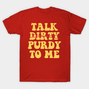 Retro Vintage USA Funny Talk Purdy To Me T-Shirt